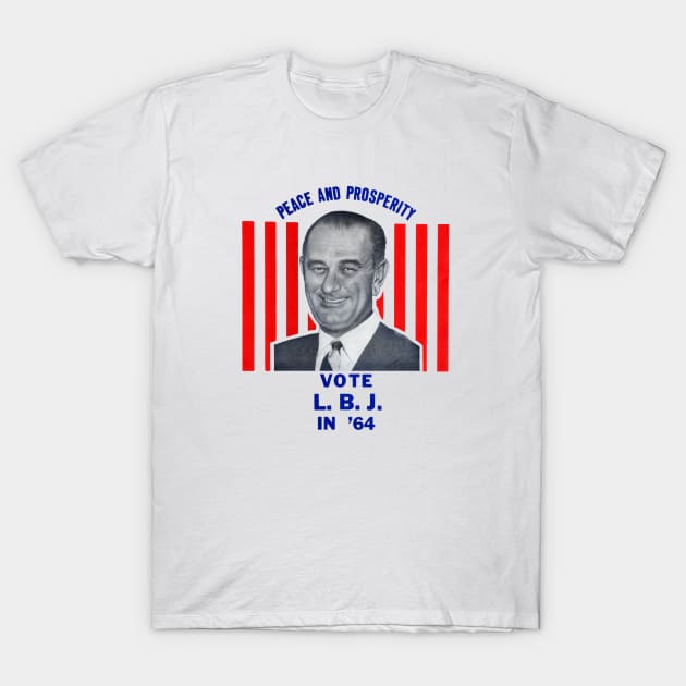 1964 Peace and Prosperity, Vote LBJ T-Shirt by historicimage